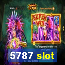 5787 slot